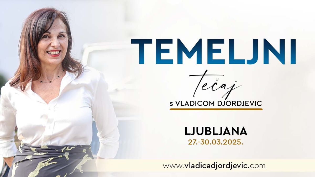 TEMELJNI SEMINAR SA VLADICOM DJORDJEVIC, LJUBLJANA