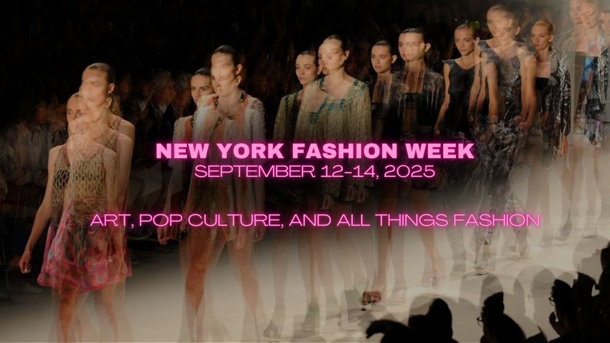 New York Fashion Week | September 11-14, 2025