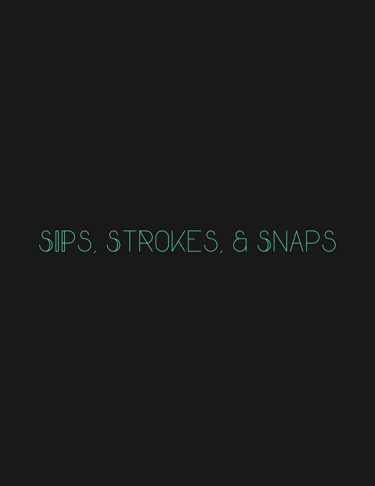 Sips Strokes & Snaps