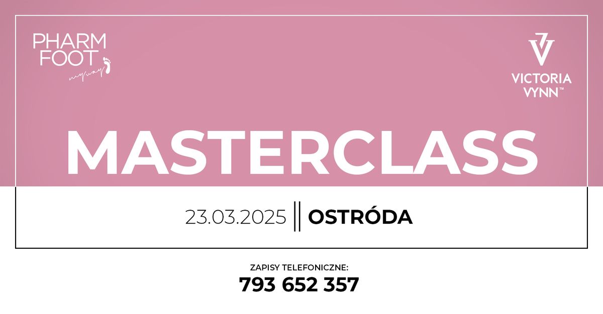 Ostr\u00f3da MasterClass:Zdob\u0105d\u017a certyfikaty, poznaj nowo\u015bci Victoria Vynn, Pharm Foot i zdob\u0105d\u017a nagrody!