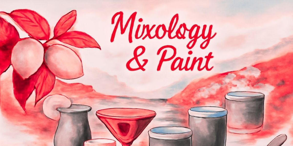 Mixology & Paint - Sip & Paint Experience