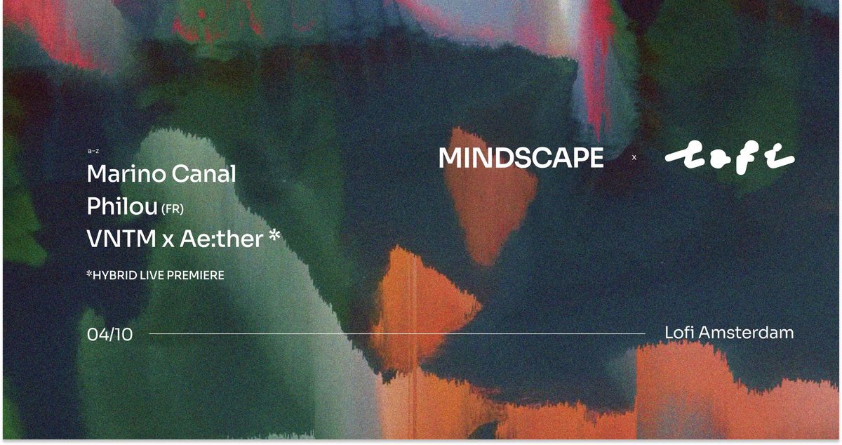 Mindscape w\/ VNTM x Ae:ther (Hybrid live premiere), Marino Canal & Philou (fr)