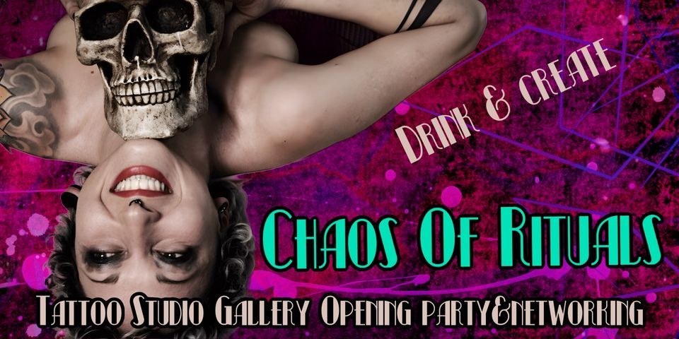 Chaos of Rituals - Art Gallery&Tattoo Studio Open Doors!