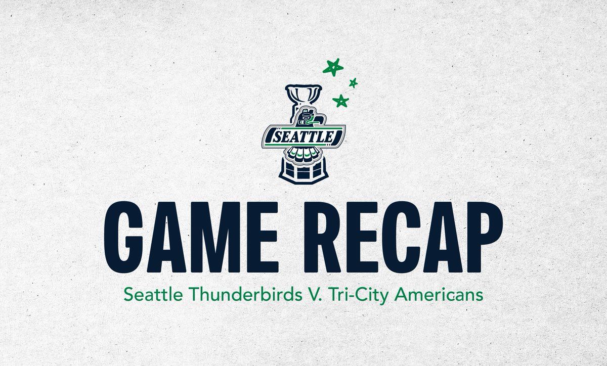 Tri-City Americans at Seattle Thunderbirds