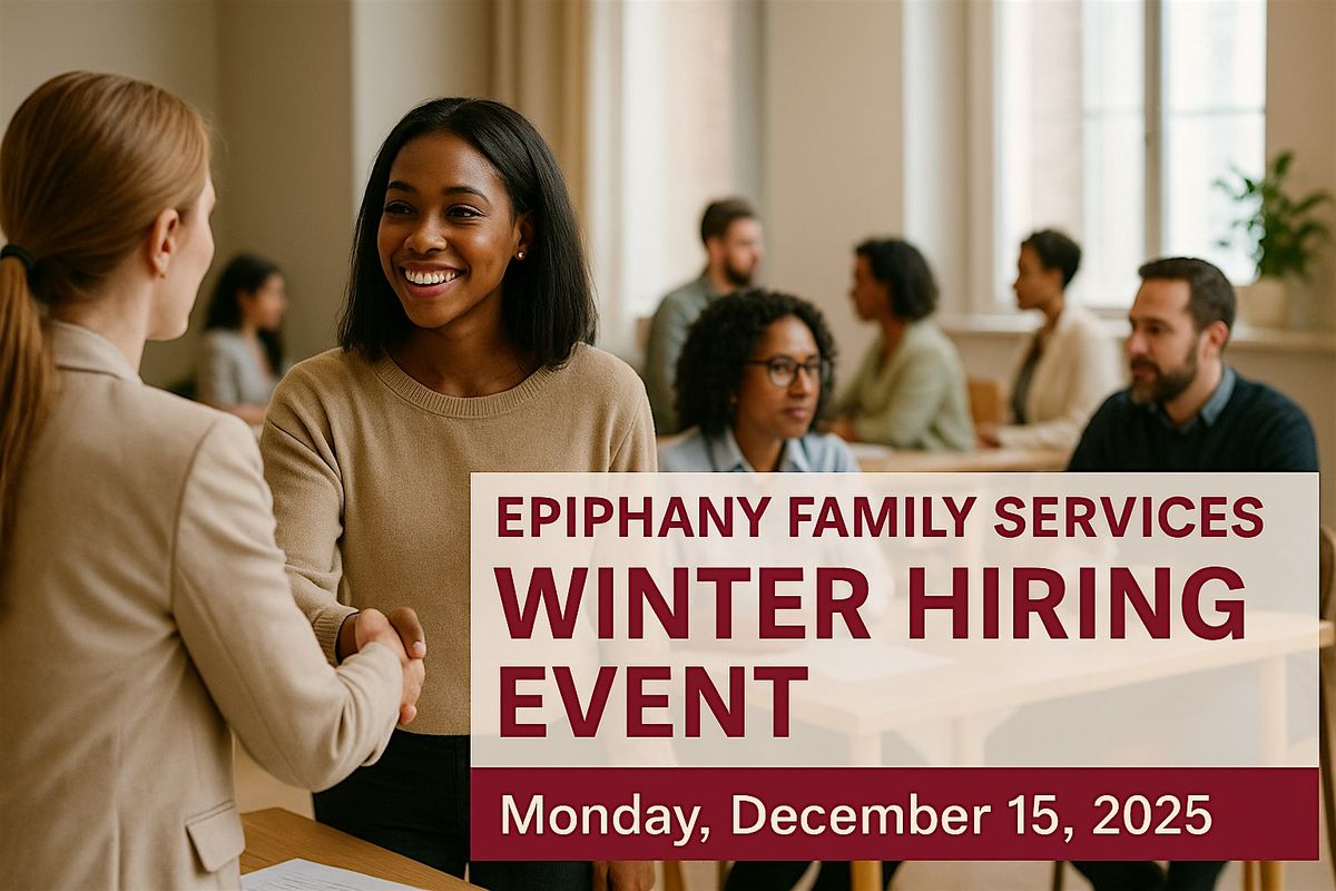 Serving With Purpose: Epiphany Family Services Hiring Event