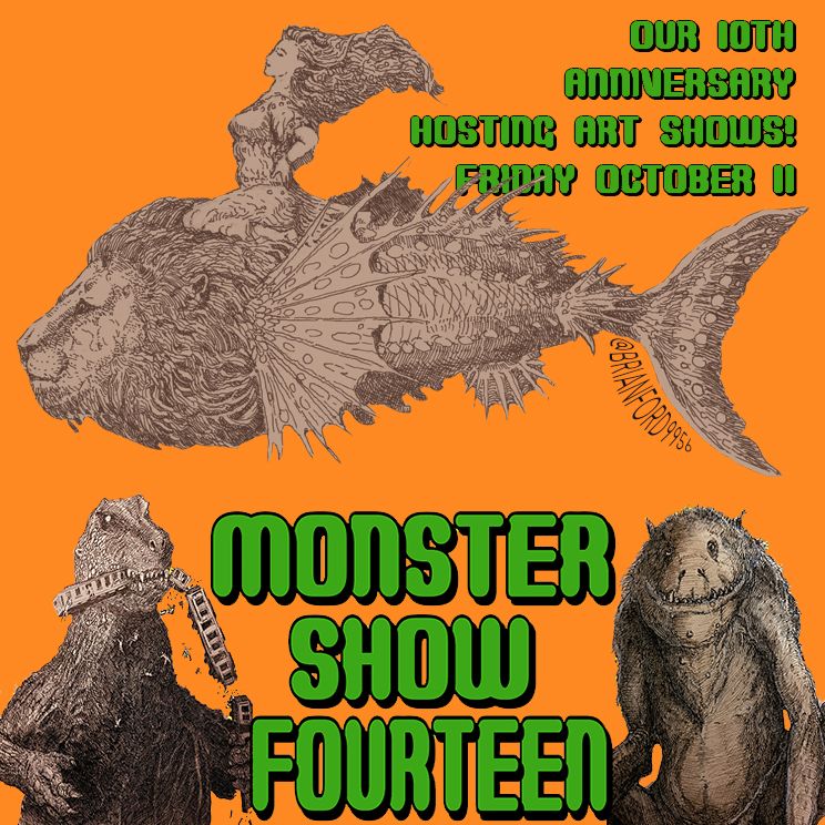 Monster Show 14: Our 10th Anniversary Art Show! 