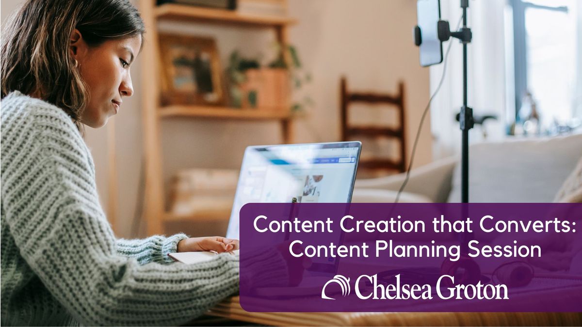Content Creation that Converts: Content Planning Session 