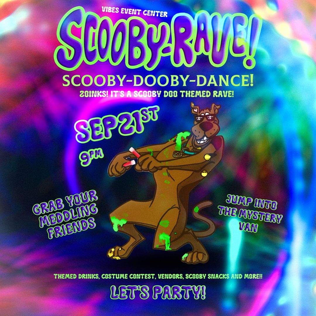 Scooby Rave at Vibes Event Center! 