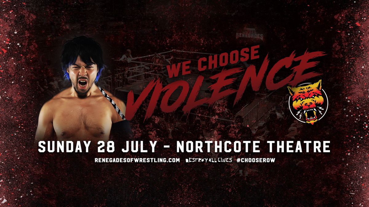 Renegades of Wrestling - We Choose Violence