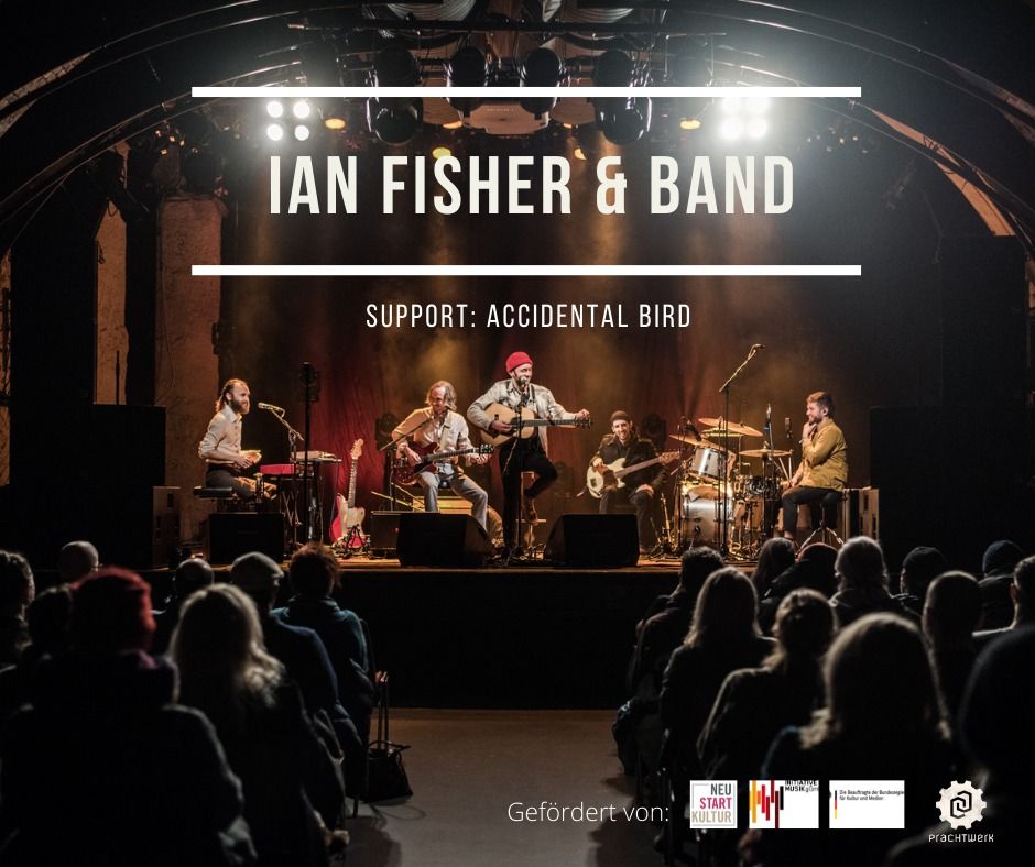 Ian Fisher & Band\/ Support: Accidental Bird