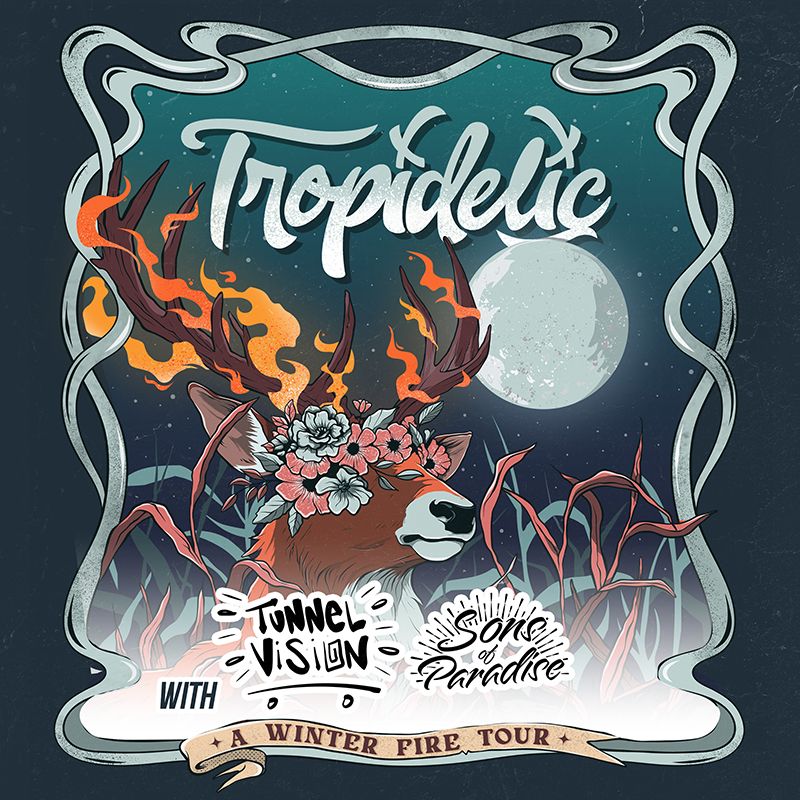 TROPIDELIC with Tunnel Vision and Sons of Paradise