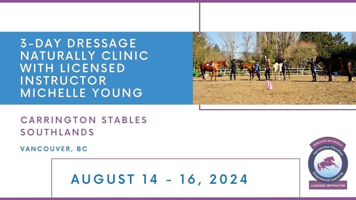 3 Day Dressage Naturally Clinic - Southlands, Vancouver