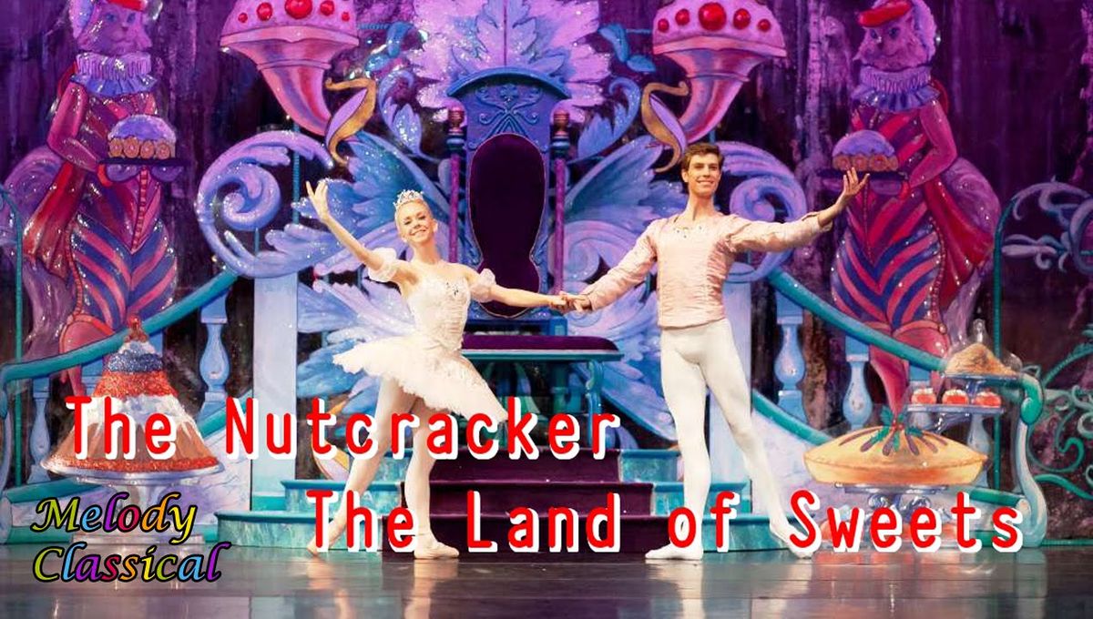 Tchaikovsky - The Nutcracker Land of Sweets