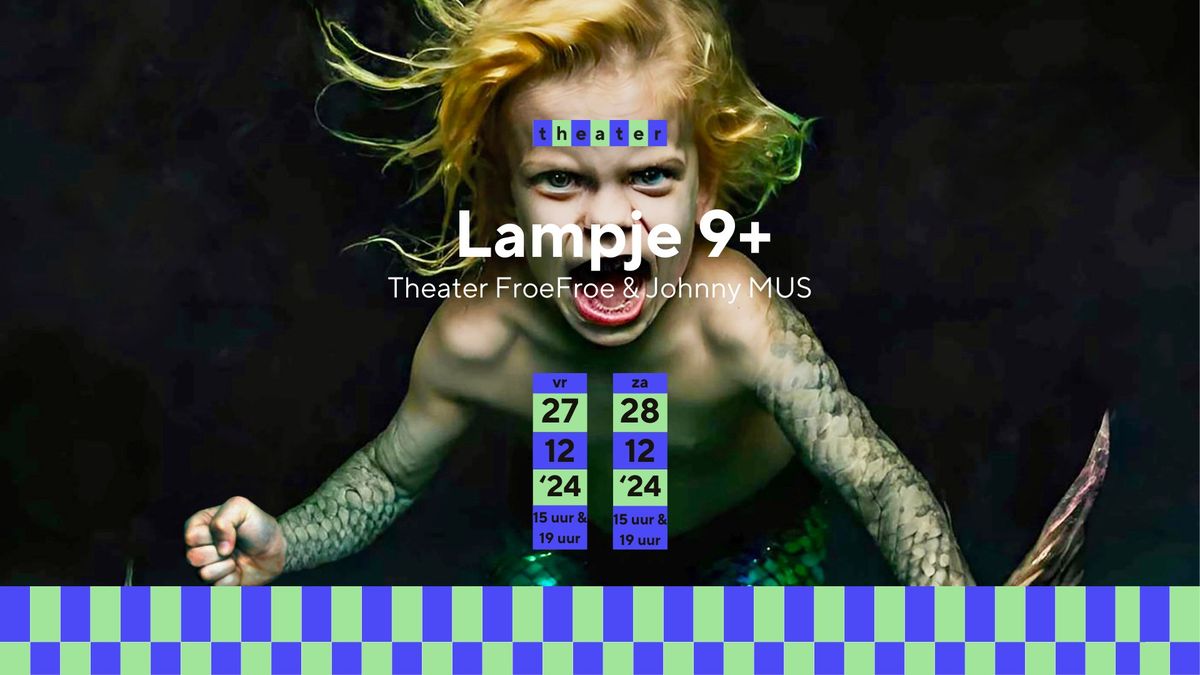 Lampje 9+ | Theater FroeFroe & Johnny MUS