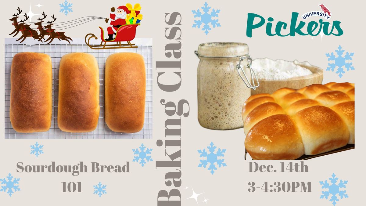 Sourdough Bread December Class 101 at University Pickers 