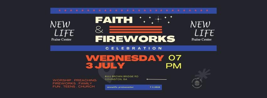 Faith & Fireworks @ NEW LIFE Praise Center