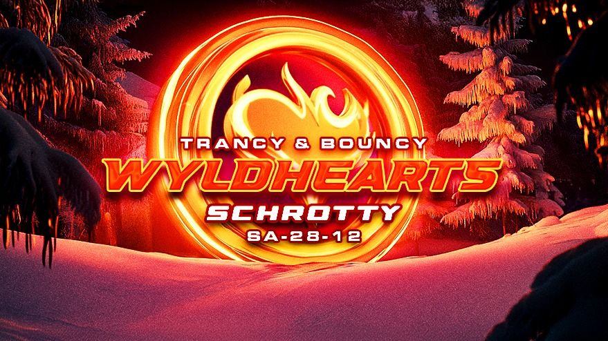 WYLDHEARTS @ SCHROTTY (All areas) - Sa. 28.12.24