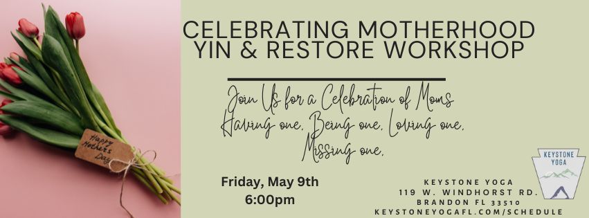 Celebrating Motherhood - Yin & Restore Workshop