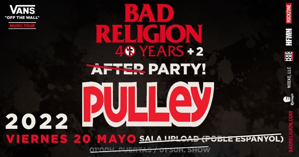 \/\/ CANCELADO \/\/ AFTER PARTY 40+2 YEARS Bad Religion 20\/05\/2022 Barcelona