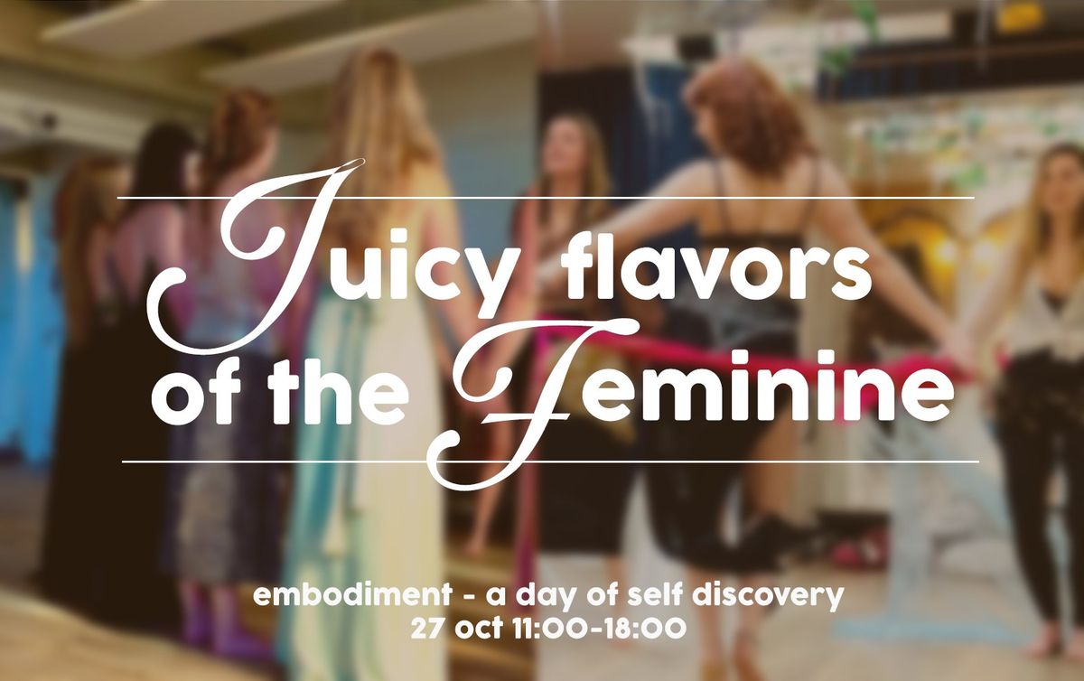 Juicy flavors of the feminine