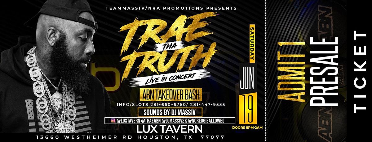 TRAE THA TRUTH LIVE IN CONCERT SAT JUNE 19TH #LUXTAVERN