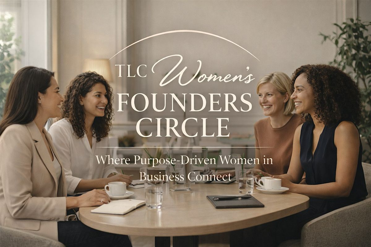 TLC Women\u2019s Founder Circle \u2013 May Edition