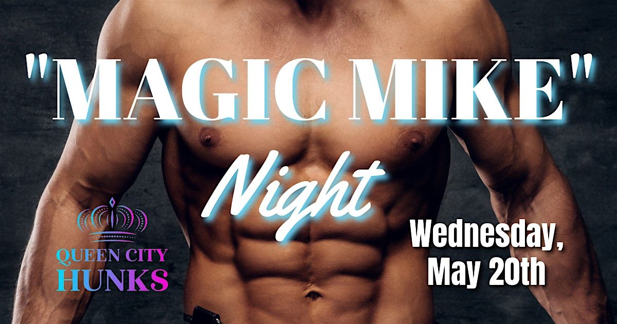 "MAGIC MIKE" Night Columbus, OH (5-20-2026)