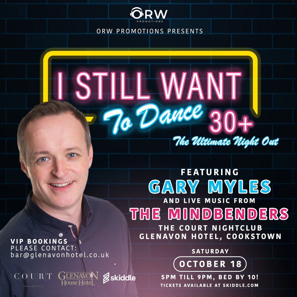"I Still Want To Dance" - The Ultimate 30+ Night Out- COOKSTOWN