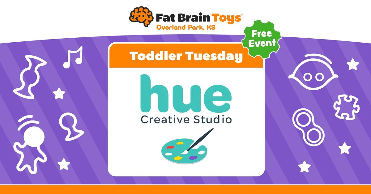 Toddler Tuesday: Hue Creative Studio!