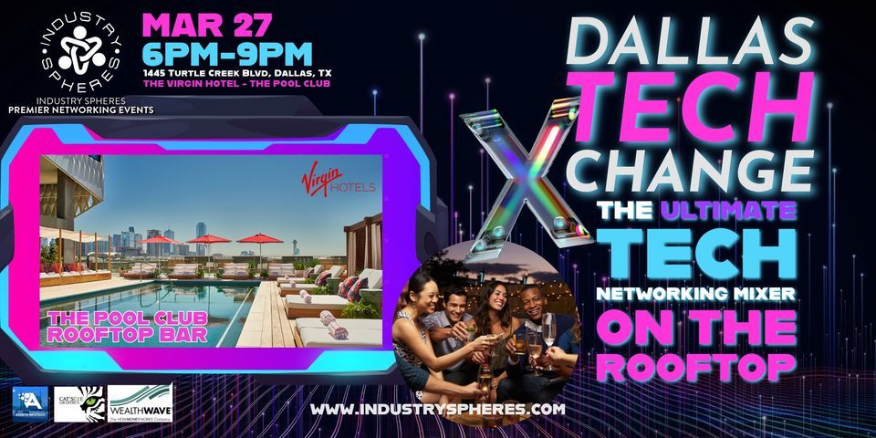 Dallas TechXChange - The Ultimate Tech Networking Mixer On The Rooftop