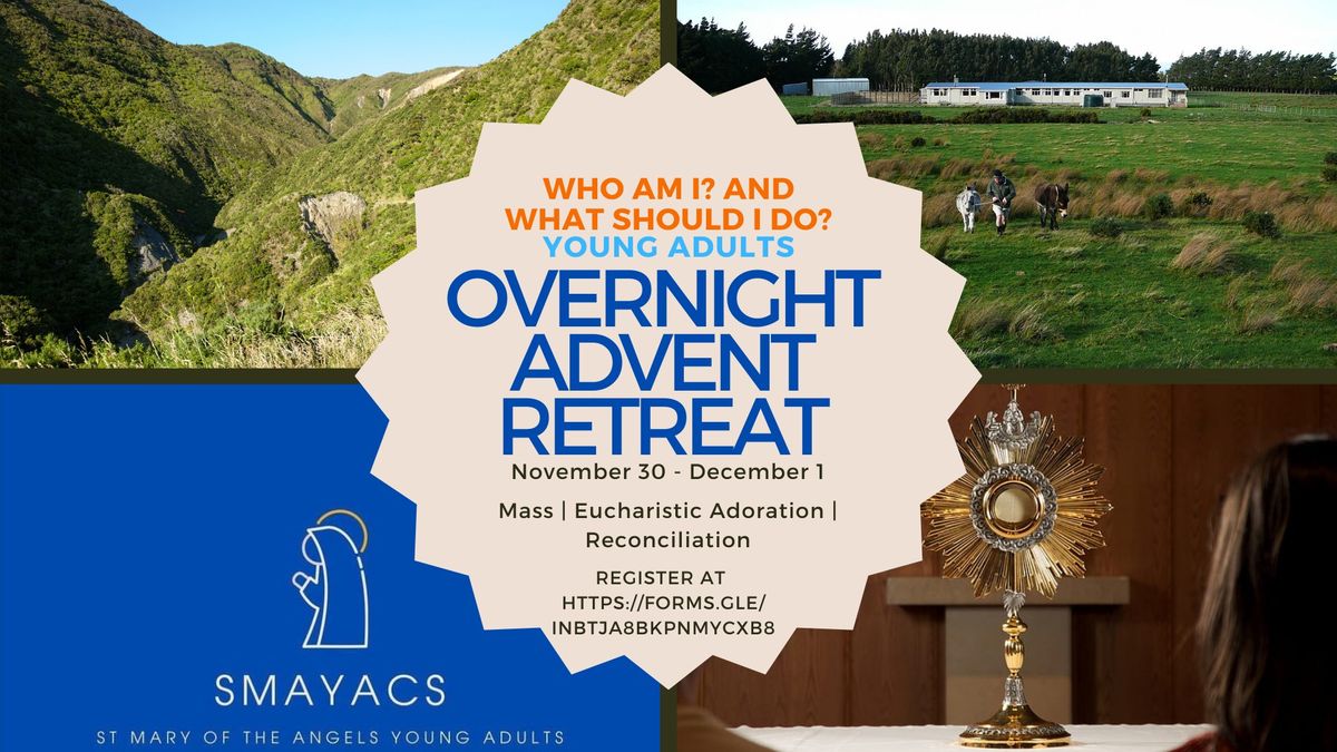 Young Adults Advent Retreat - Who am I and What should I do?