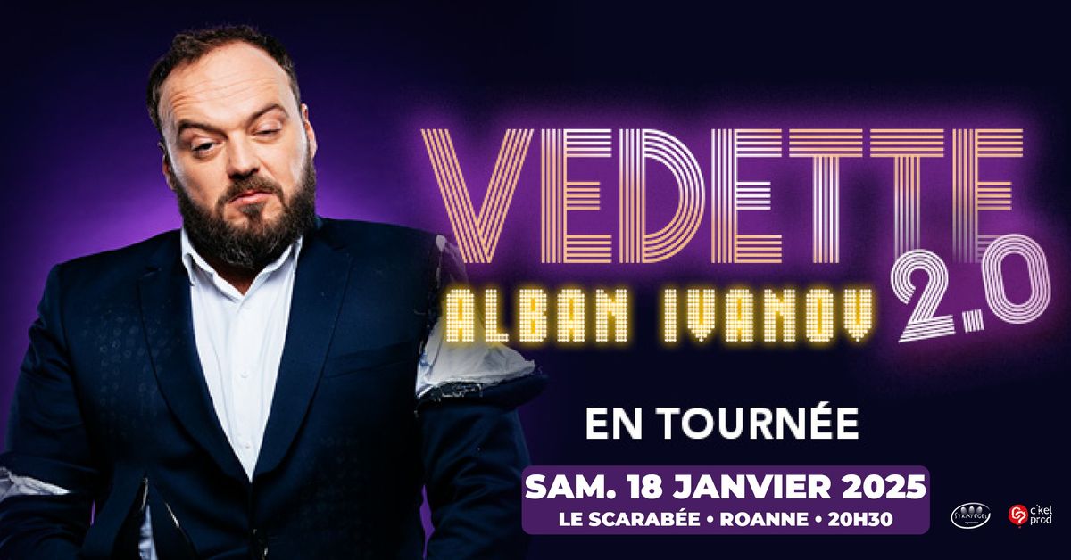 ALBAN IVANOV \u2022 18 janvier 2025 \u2022 Scarab\u00e9e Roanne