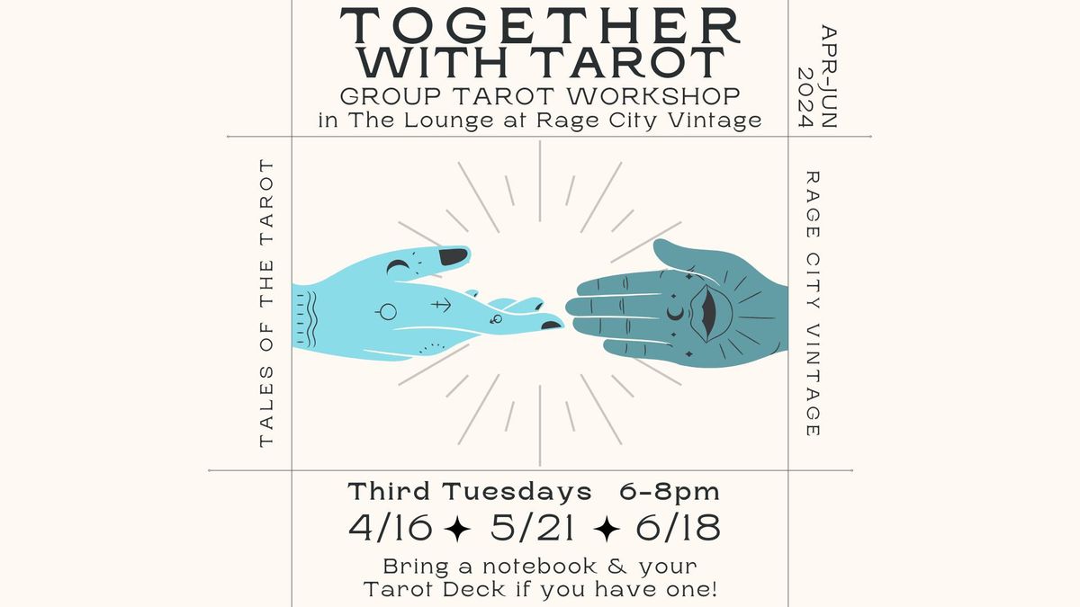 Together With Tarot at Rage City Vintage, Hosted by Tales of the Tarot, [APRIL - JUNE '24]
