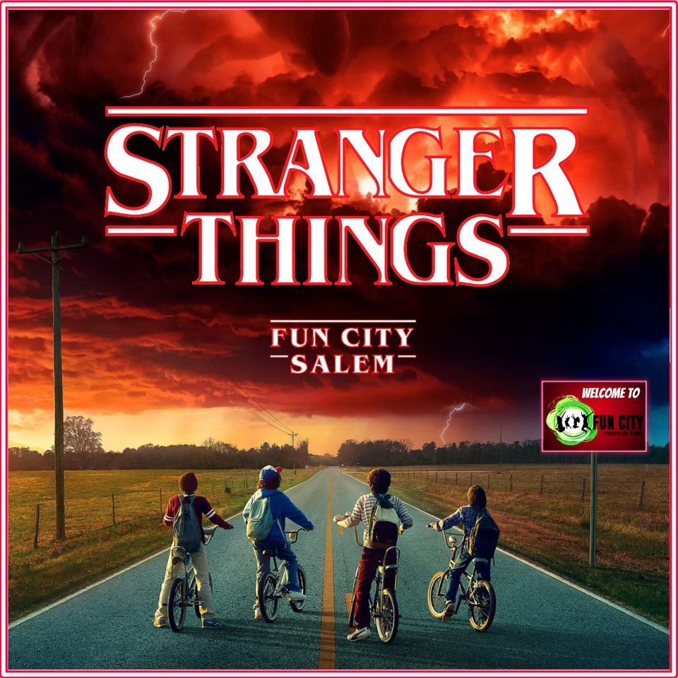 Stranger Things Party @ Fun City Salem