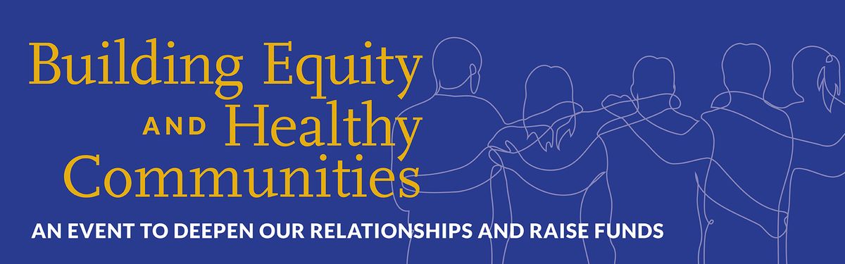 Consumers Council's 2024 Annual Fundraiser - Building Equity and Healthy Communities