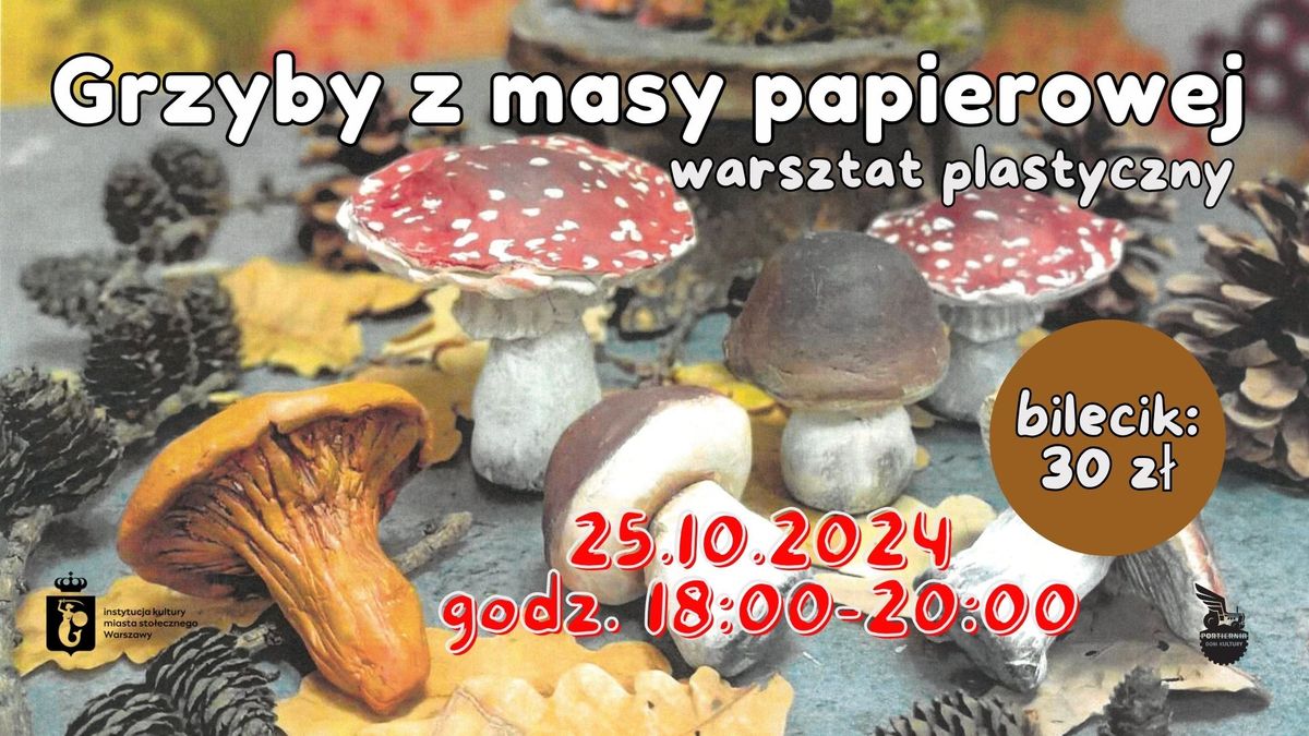 Warsztat plastyczny. Grzyby z masy papierowej