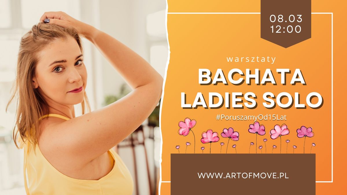 Bachata Ladies Solo - warsztaty dla pocz\u0105tkuj\u0105cych \/\/ 08.03 Art of Move