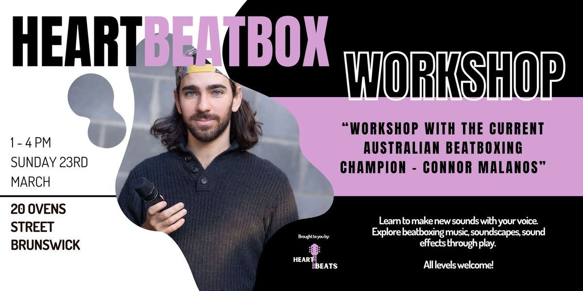 HeartBeatBox Workshop w\/ Connor Malanos (current Australian beatboxing champion) \ud83c\udfa4\ud83d\udd25