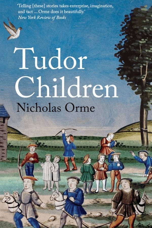 Nicholas Orme Tudor Children