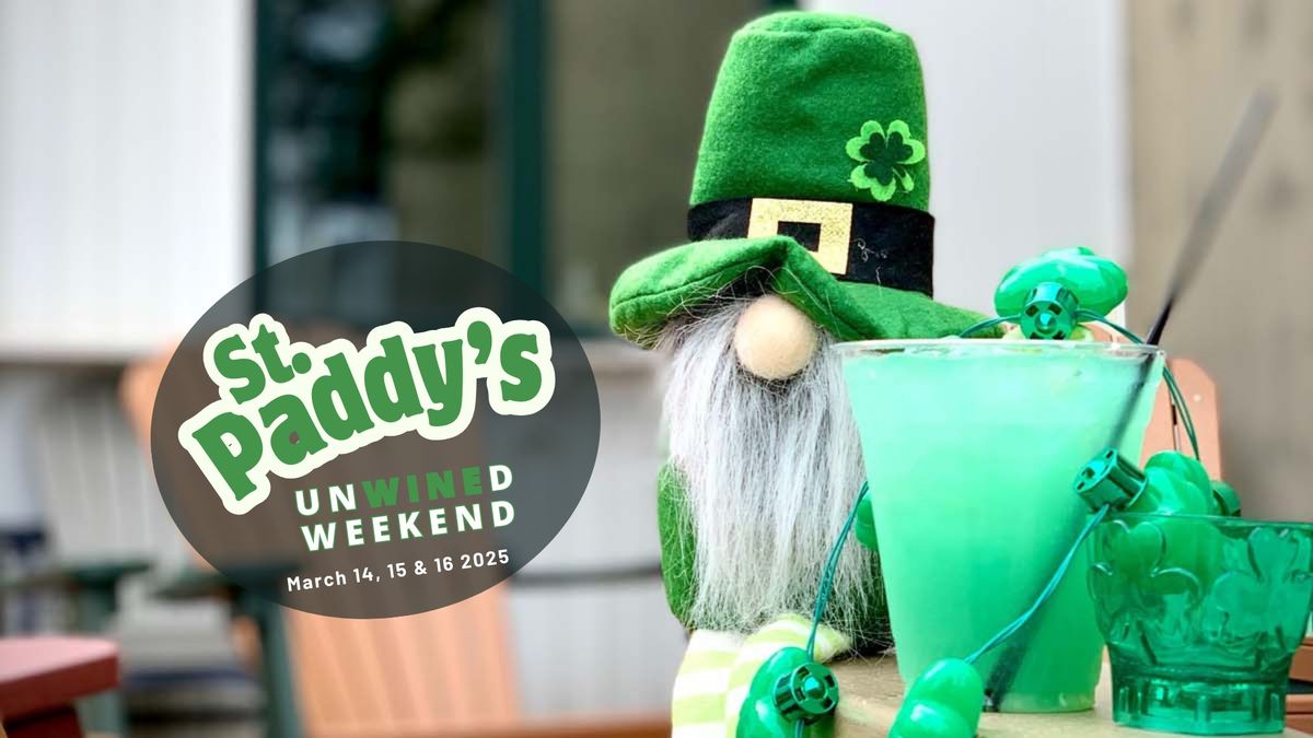 St. Paddy's unWINEd Weekend