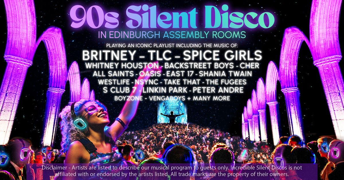 90s Silent Disco in Edinburgh Assembly Rooms (SIGN UP NOW) 