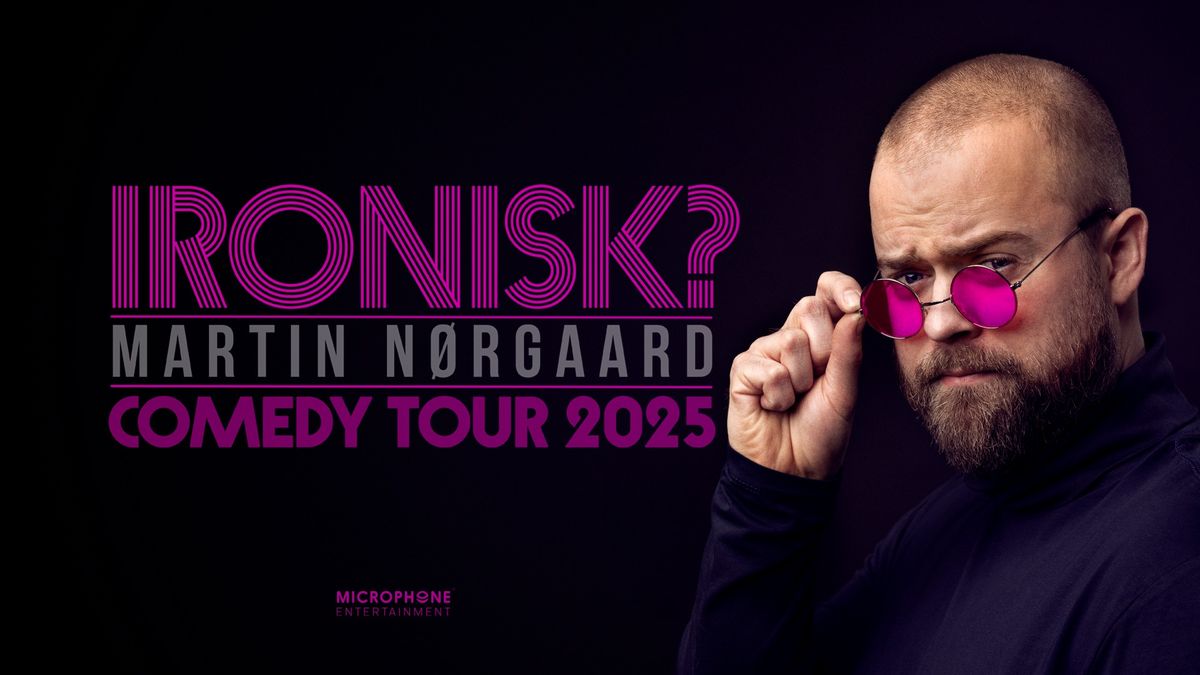 Martin N\u00f8rgaard - IRONISK? Ekstra show