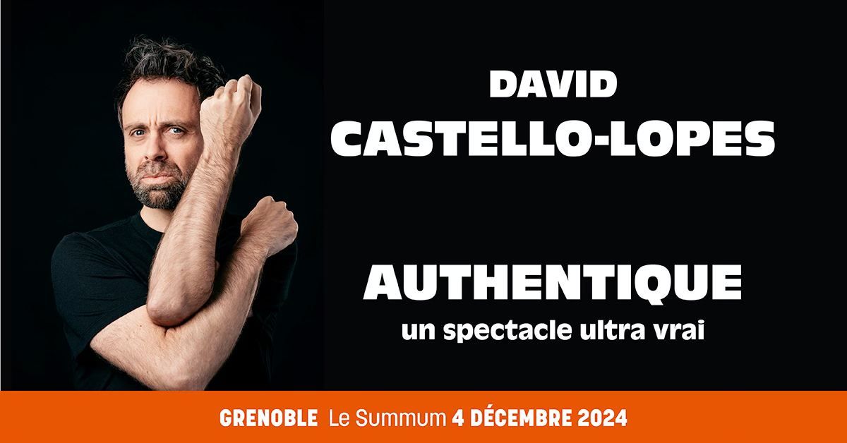 DAVID CASTELLO-LOPES \u2022 Le Summum, Grenoble \u2022 Mercredi 4 d\u00e9cembre 2024