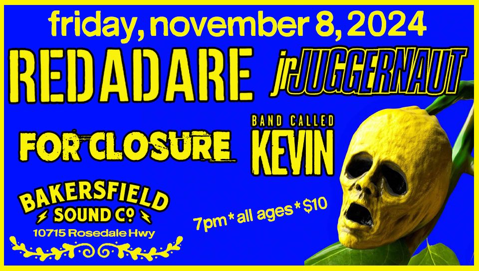 BSC presents: Redadare * Jr. Juggernaut * For Closure * Band Called Kevin