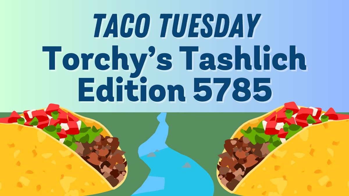 Taco Tuesday Torchy's Tashlich Edition