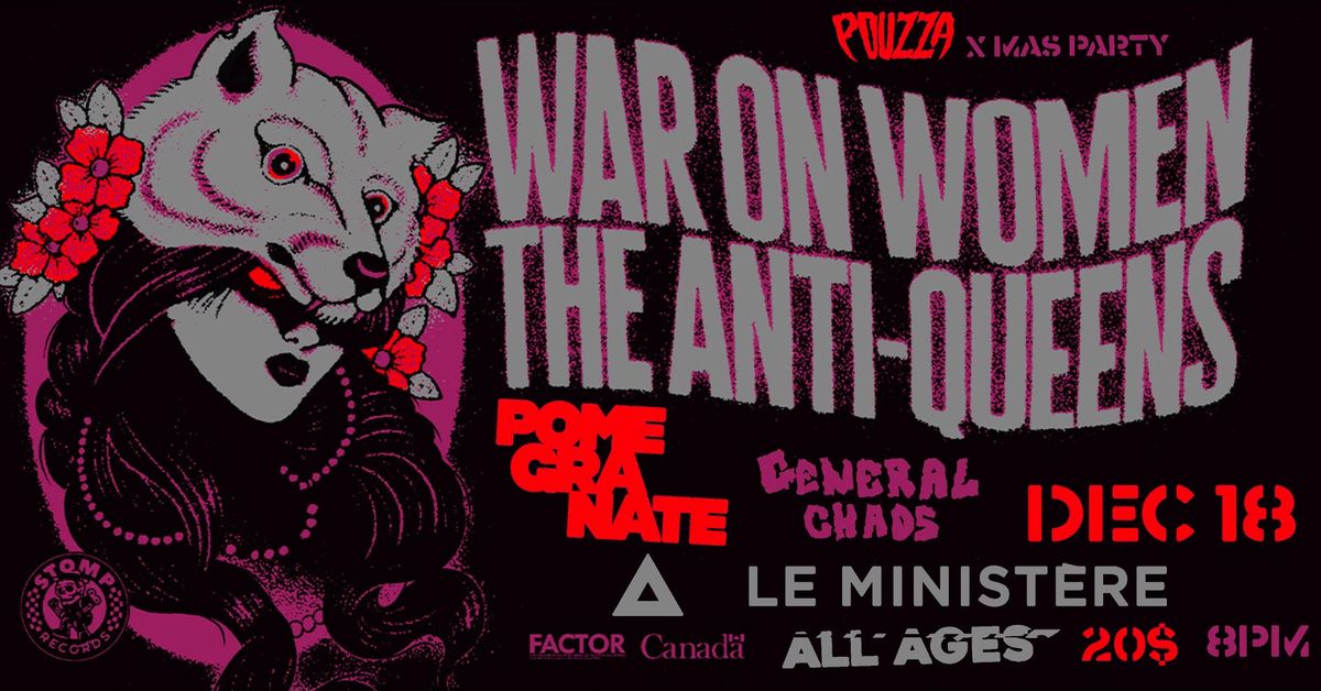 Pouzza pr\u00e9sente : War On Women \/\/ The Anti-Queens + Pomegranate & General Chaos.