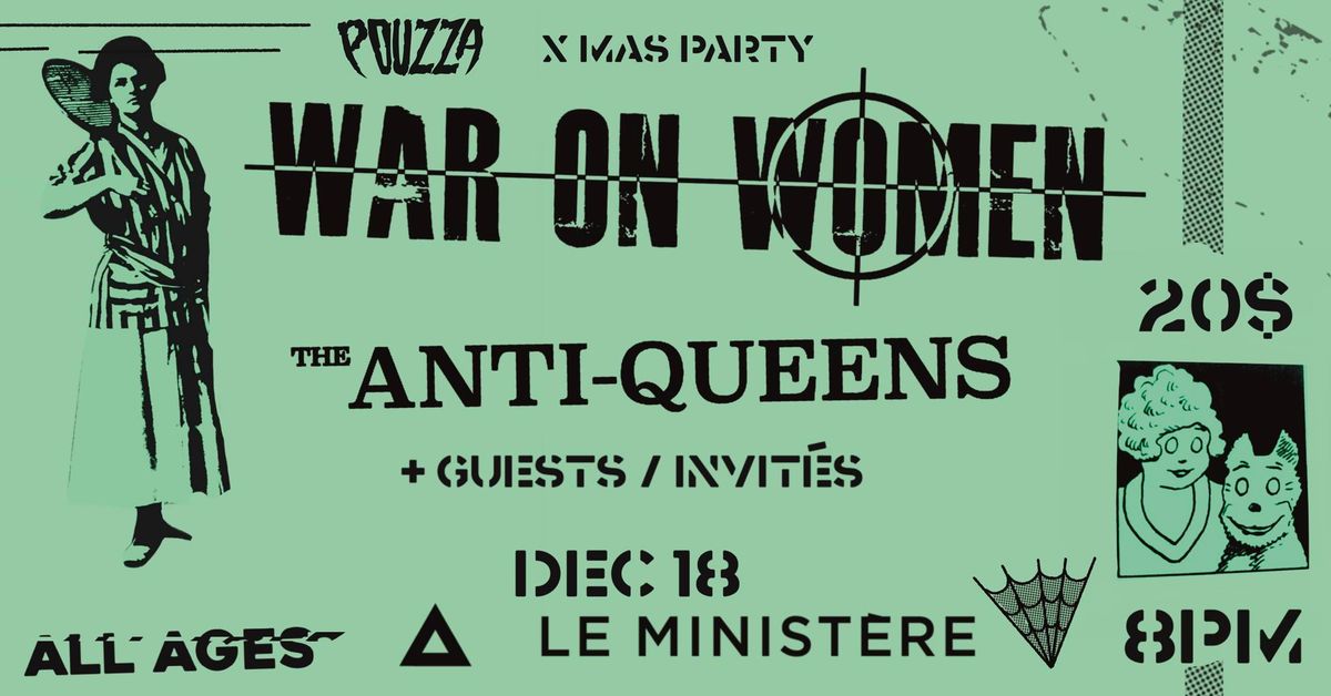 Pouzza pr\u00e9sente : War On Women \/\/ The Anti-Queens + guests