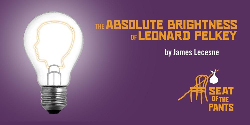 THE ABSOLUTE BRIGHTNESS OF LEONARD PELKEY, by James Lecesne