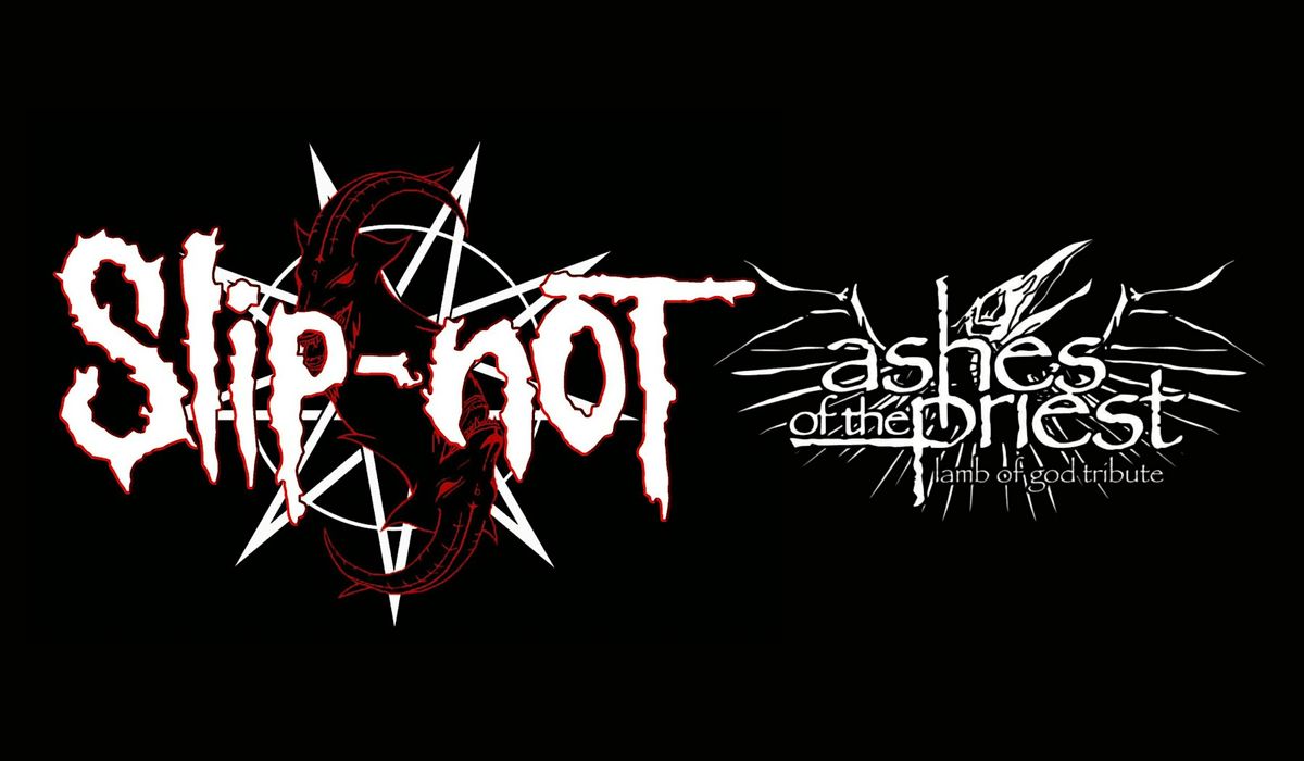 Slipknot & Lamb of God Tribute Night