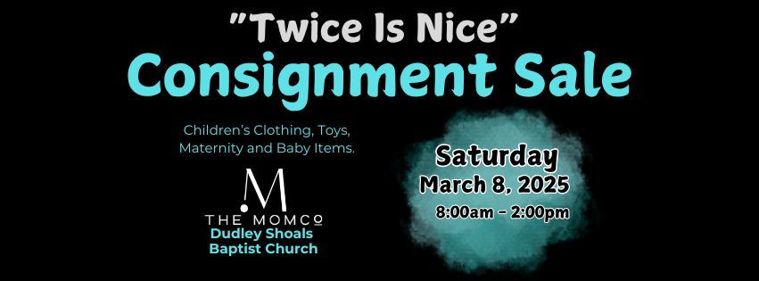 "Twice Is Nice" SPRING Consigment Sale 